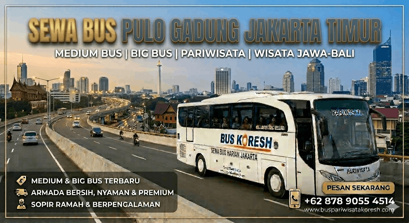 Sewa Bus Pulo Gadung Jakarta Timur